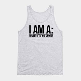 I am a powerful Black Woman, Black girl Magic, Black queen Tank Top